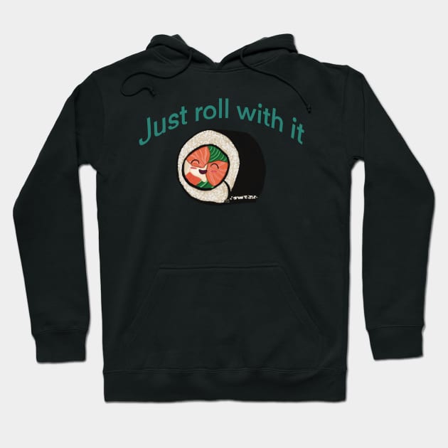 Roll with it! Hoodie by LM Artistics